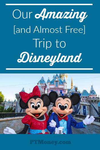 Our Amazing [and Almost Free] Trip to Disneyland