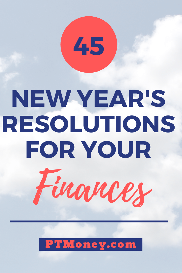 45 New Year’s Resolutions For Your Finances