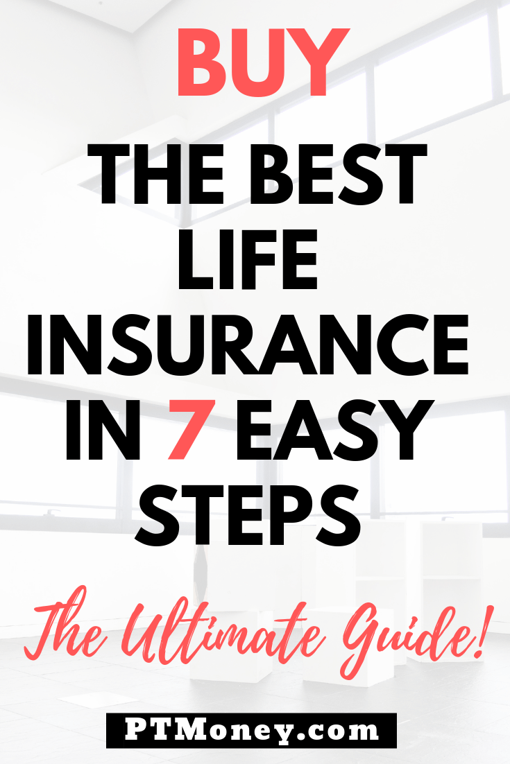 How to Buy the Best Life Insurance in 7 Easy Steps [The Ultimate Guide]