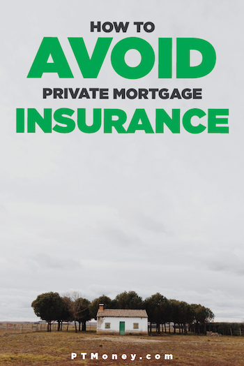 What is Private Mortgage Insurance and How Can You Avoid It?