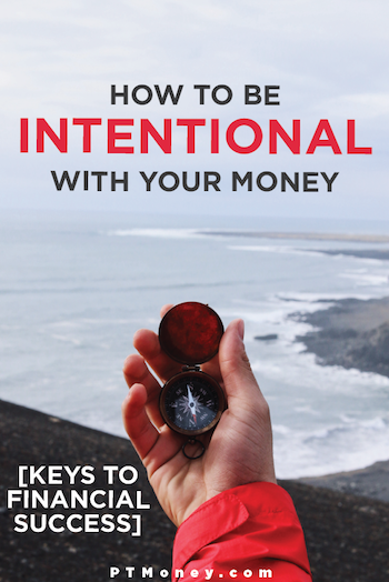 How to Be Intentional with Your Money [Keys to Financial Success]
