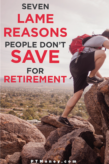 7 Lame Reasons People Don’t Save for Retirement