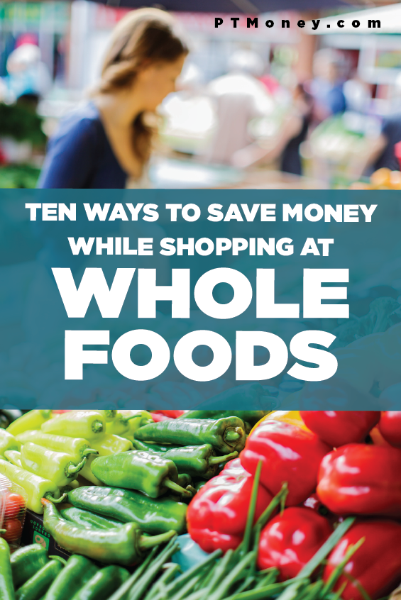 10 Ways to Save Money While Shopping at Whole Foods